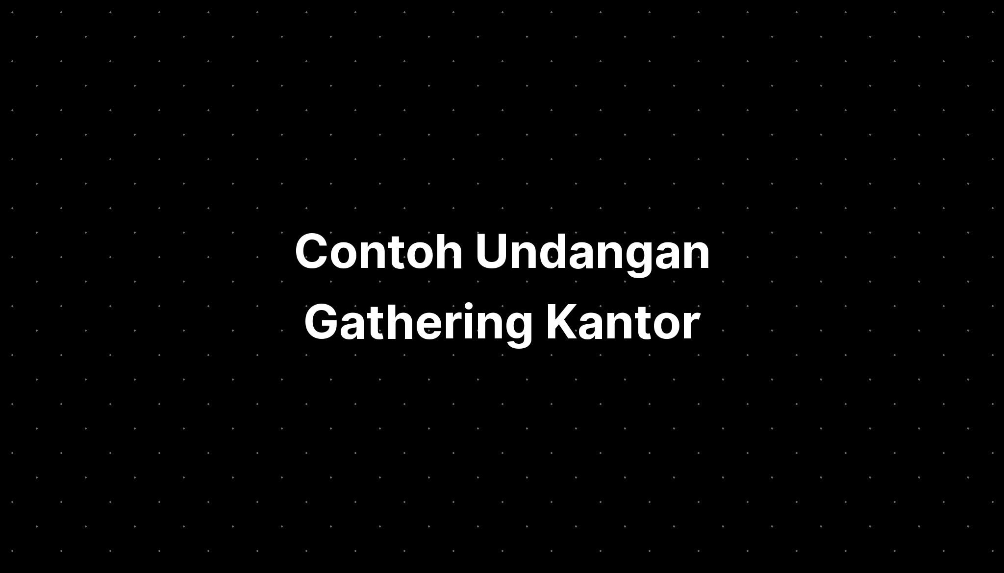 Contoh Undangan Gathering Kantor - IMAGESEE